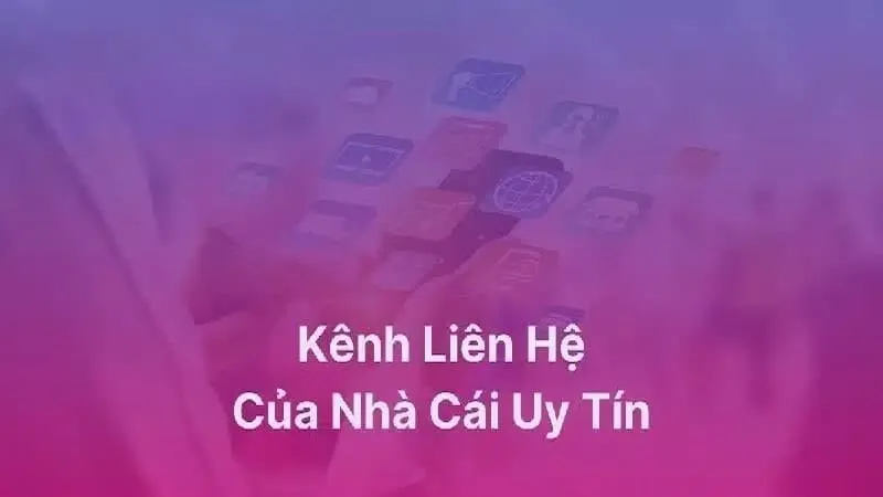 Các phương thức liên hệ với K8BET phổ biến